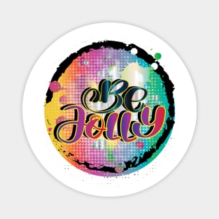 Be Jolly Colorful Calligraphy Magnet